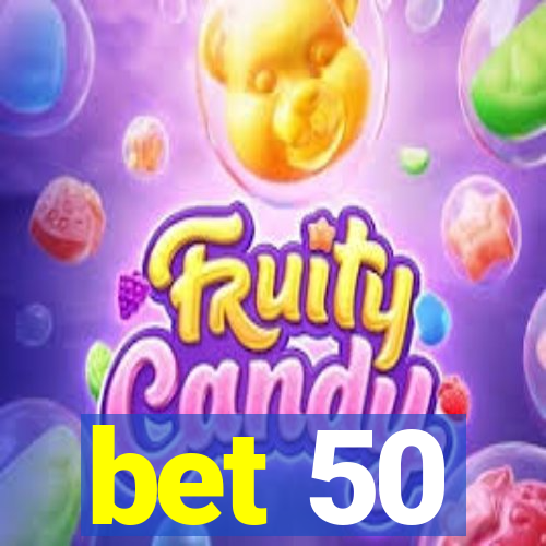 bet 50